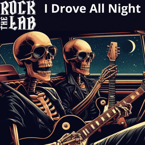 Rock The Lab : I Drove All Night